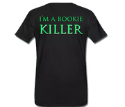 I'M A BOOKIE KILLER - T-SHIRT - Elite Bettings