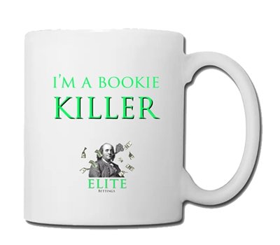 I'M A BOOKIE KILLER - MUG - Elite Bettings